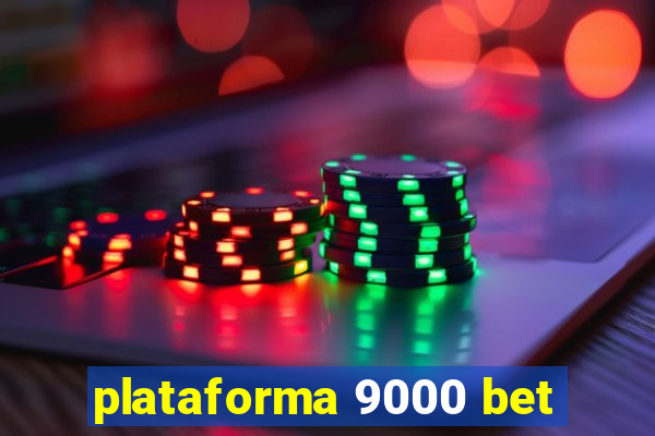 plataforma 9000 bet